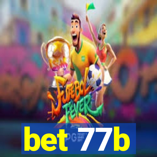 bet 77b